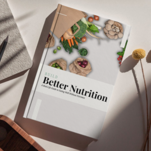 Nutrition Guide eBook: Build Better Nutrition